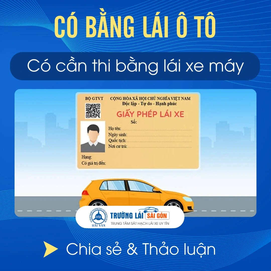Có Bằng Lái Ô Tô Có Cần Thi Bằng Lái Xe Máy Không? Hướng Dẫn Quy Định