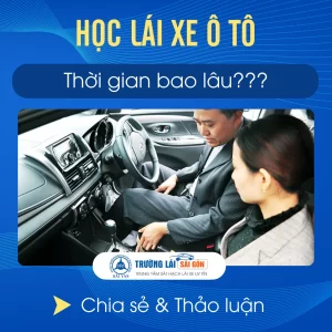 Học Lái Xe Ô Tô Thời Gian Bao Lâu? Những Thông Tin CHI TIẾT Cần Biết