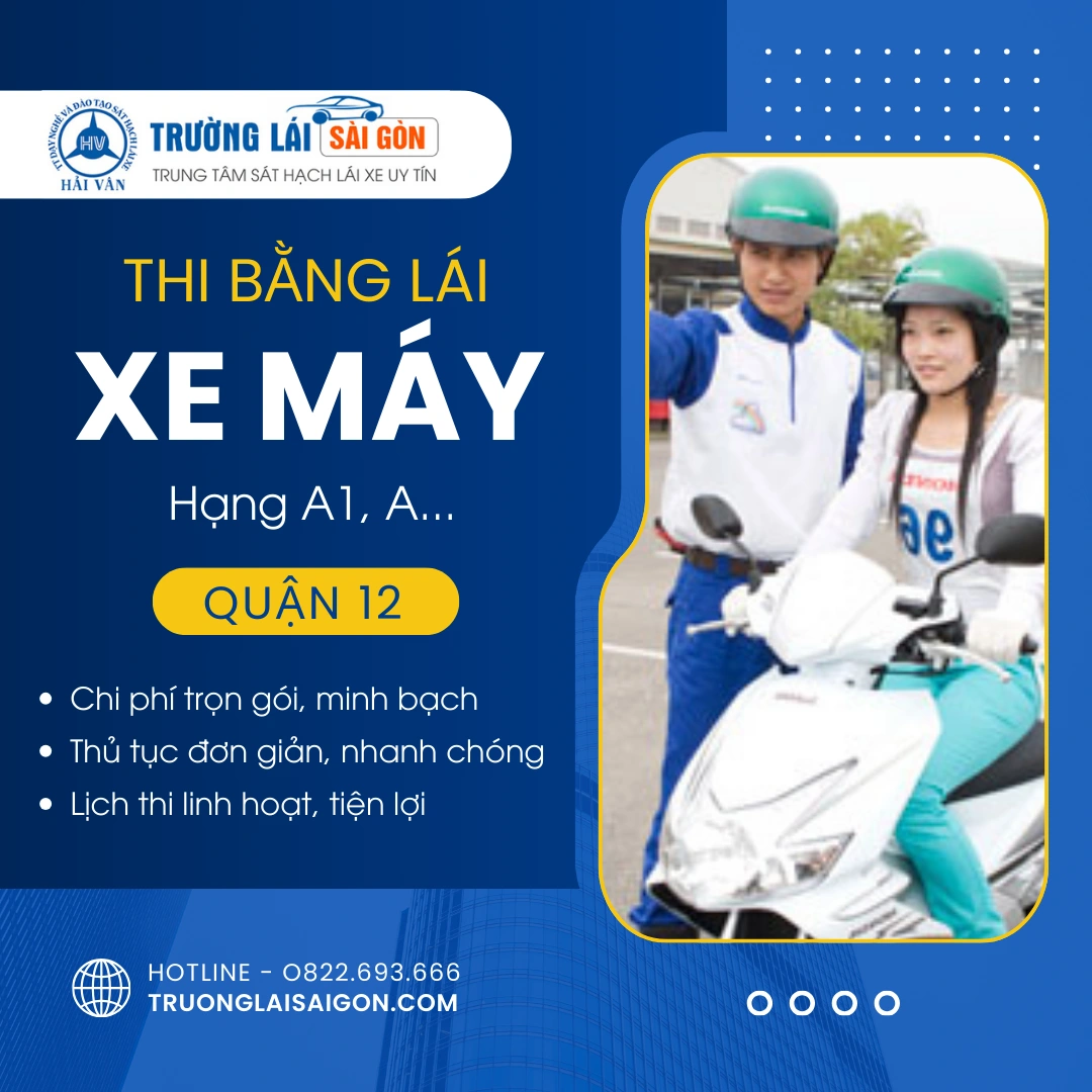 Thi Bằng Lái Xe Máy QUẬN 12, Đăng Ký Nộp Hồ Sơ Thi Trực Tiếp